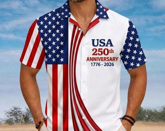 250th Anniversary USA Hawaiian Shirt, 1776-2026 American Flag Button Shirt, Patriotic Men’s Button Down, 4th of July Gift, Independence Day