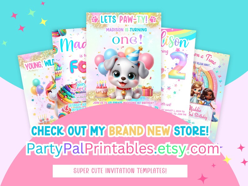 Puede incluir: Una colecci&oacute;n de invitaciones de fiesta imprimibles coloridas con un unicornio, un cachorro, una princesa y un arco&iacute;ris. El texto en las invitaciones dice "Young, Wild, and Free", "Let's Paw-ty! Madison is turning one!" "Alison is turning two!" y "Maddie's 3rd Birthday". El texto en la parte inferior de la imagen dice "Check out my brand new store! PartyPalPrintables.etsy.com Super cute invitation templates!"