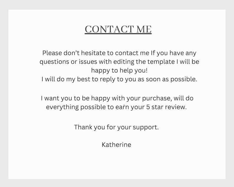 Op de afbeelding: Een witte achtergrond met zwarte tekst met de tekst "CONTACT ME". De tekst bevat een bericht over het contacteren van de verkoper met vragen of problemen, en een bedankje voor de steun, ondertekend door "Katherine".