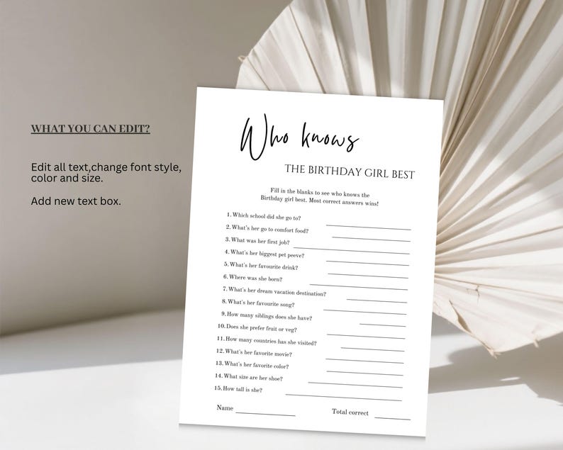 May include: A printable birthday party game sheet with the title "Who Knows The Birthday Girl Best". The sheet includes fill-in-the-blank questions about the birthday girl. The text "What you can edit?" is also visible.