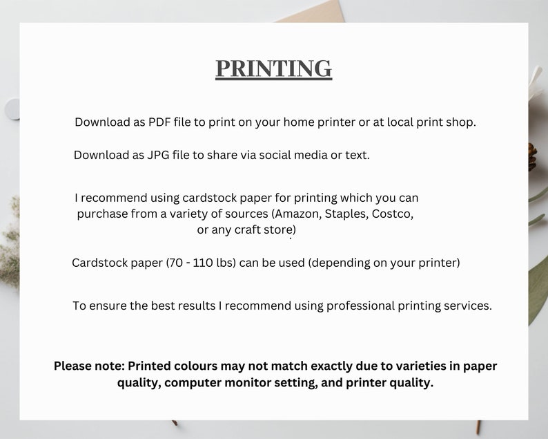May include: A white document with the title "PRINTING" in black text. The document provides instructions for printing PDF and JPG files, recommending cardstock paper and professional printing services for best results. It also notes that printed colors may vary.