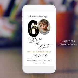 May include: A digital phone screen displaying a birthday invitation. The invitation is for a 60th birthday party. The text on the invitation reads "Look Who's Turning 60 Save the Date Matty's 60th Birthday 20.11.25 123 Anywhere St., Any City Invitation to follow Paperless Phone Invitation". A photo of a young boy is in the upper left corner of the invitation.