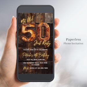 May include: A digital invitation for a 50th birthday party. The invitation features a rusty metal number 50 with the text "Not Old, Just Rusty" and the party details: "Patrick's 50th Birthday, July 18, 202X, 5:00 PM, 234 Banquet Hall, San Jose, CA 123456, Mona at 123-456-7890".
