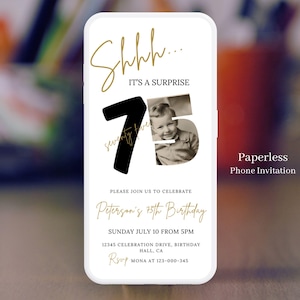 May include: A digital phone invitation with the text "Shhh... IT'S A SURPRISE" in gold script. The invitation features a black "75" with a vintage photo and the text "Peterson's 75th Birthday". The invitation is for a Sunday, July 10th celebration.