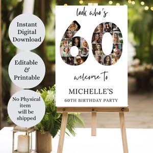 May include: A white sign on an easel with the text "look who's 60 welcome to MICHELLE'S 60TH BIRTHDAY PARTY." The number 60 is filled with photos. Text on the left says "Instant Digital Download, Editable & Printable, No Physical item will be shipped."