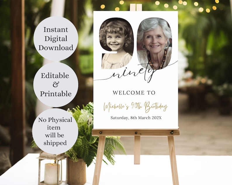 May include: A white welcome sign with a gold inscription that reads "ninety" and "Welcome to Michelle's 90th Birthday". The sign also features two photos of a woman at different ages.