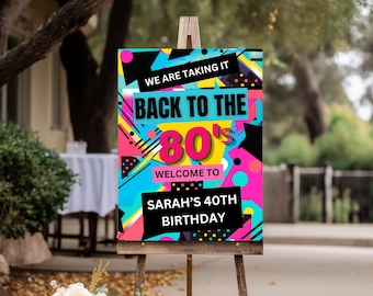 May include: A colorful 80s themed party sign with the text "We are taking it back to the 80's. Welcome to Sarah's 40th Birthday."