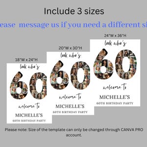 May include: Three white signs with the text "look who's 60 welcome to MICHELLE'S 60TH BIRTHDAY PARTY" in black. The number 60 is filled with photos. Sizes are 18"x24", 20"x30", and 24"x36".