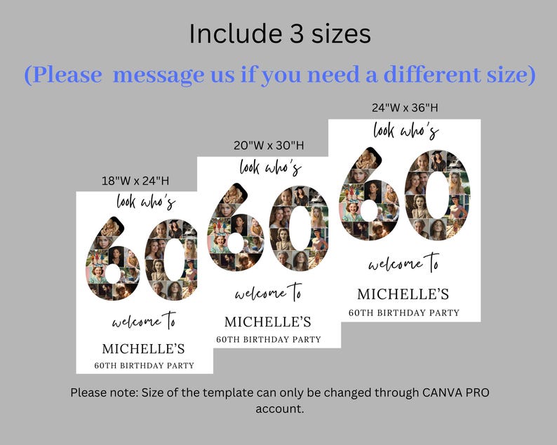 May include: Three white signs with the text "look who's 60 welcome to MICHELLE'S 60TH BIRTHDAY PARTY" in black. The number 60 is filled with photos. Sizes are 18"x24", 20"x30", and 24"x36".