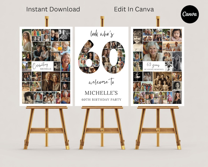 May include: Three wooden easels display personalized birthday party signs. The signs feature photo collages and text that reads "Instant Download", "Edit in Canva", "Celebrating Michelle", "Welcome to Michelle's 60th Birthday Party", and "60 years of loving memories."