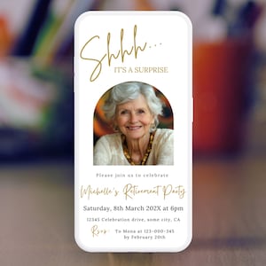 May include: A smartphone displays a retirement party invitation. The invitation features a photo of a smiling woman, with gold script reading "Shhh... It's a Surprise" and details for Michelle's party on March 8th.