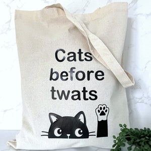 Cats Before Twats Tote Bag | Reusable Bag | Recycled Cotton Tote Bag | Cat Mum Bag | Cat Lovers Gift | Cat Lovers Tote Bag | Funny Cat Tote