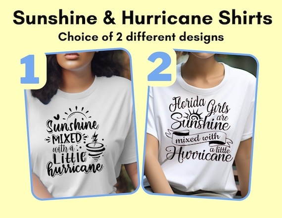 Florida Girls Are Sunshine And A Hurricane T-Shirt Florida Girls Are Sunshine And A Hurricane T-Shirt