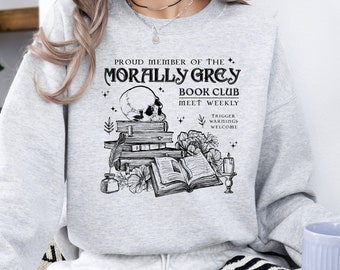 Morally Grey Book Club Bookish Unisex Sweatshirt Dark Romance Reader Sweatshirt Gift Jumper  For Book Lovers
