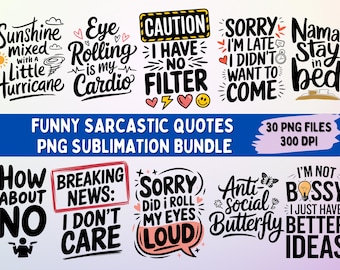 May include: A set of 10 funny and sarcastic quotes in colorful, hand-drawn lettering. The quotes include "Sunshine mixed with a little hurricane", "Eye rolling is my cardio", "Caution: I have no filter", "Sorry I'm late I didn't want to come", "Nama-stay in bed", "How about no", "Breaking news: I don't care", "Sorry did I roll my eyes loud", "Anti-social butterfly", and "I'm not bossy, I just have better ideas".