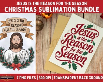 Jesus is the Reason Christmas PNG: Religious Sublimation Designs (Digital Files)