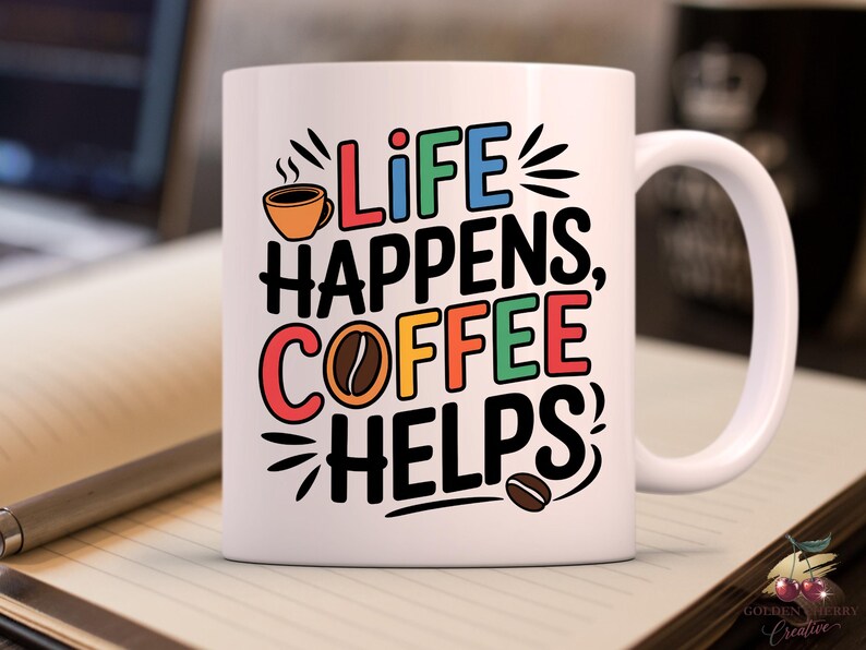 May include: White ceramic coffee mug with a colorful graphic that reads "Life Happens, Coffee Helps". The mug has a black handle and a black coffee cup graphic with steam coming from it.