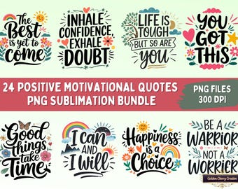 Positive Quotes PNG Sublimation Designs: T-Shirts, Mugs (Digital Download)