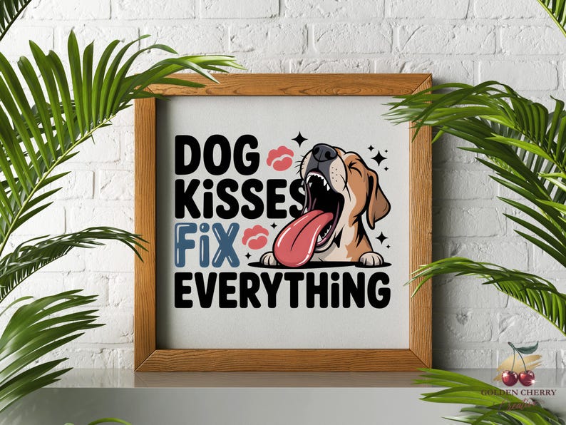 May include: A framed print with the text "DOG KISSES FIX EVERYTHING" in black and blue. The image features a cartoon dog with its tongue out. The frame is made of wood.