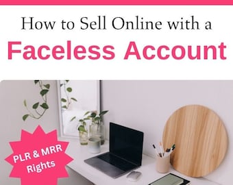 How to Sell Online with a Faceless Account, Done for you guide with Master Resell Rights, MRR, PLR, Resale Rights, Digital Product