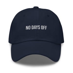 No Days Off Embroidered Dad Hat – Minimalist Gym Hat, Motivational Fitness Cap Chino Cotton Twill