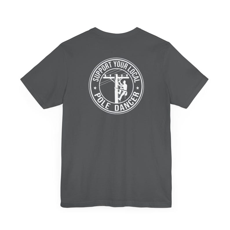 Lineman Shirt, Lineman Gift Tee, Support Your Local Pole Dancer, Unisex image 6