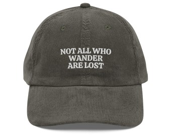 Not All Who Wander Are Lost Embroidered Vintage corduroy cap