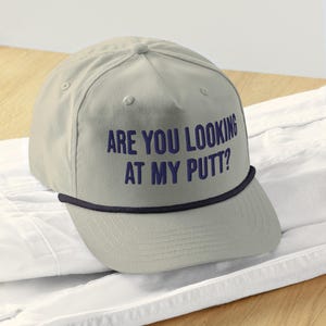 Embroidered &quot;Are You Looking at My Putt?!&quot; Golf Rope Cap Hat