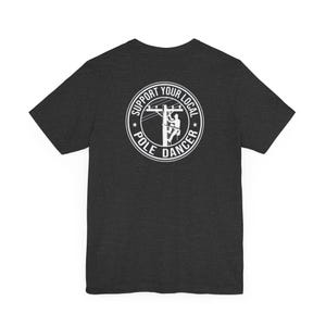 Lineman Shirt, Lineman Gift Tee, Support Your Local Pole Dancer, Unisex image 7