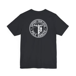 Lineman Shirt, Lineman Gift Tee, Support Your Local Pole Dancer, Unisex image 4