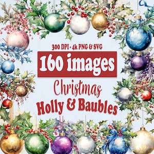 Holly and Baubles Clipart, Watercolor Christmas Illustrations PNG and SVG, Winter graphics for Festive Junk Journaling, Digital Download