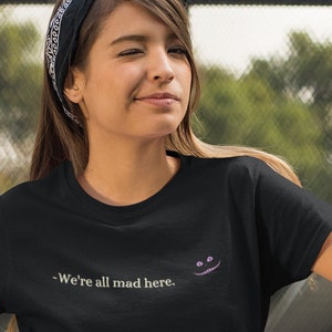 We&#39;re all mad here, Cheshire Cat, Alice in Wonderland, Women&#39;s T-Shirt | Lewis Carroll Tribute | Quotes