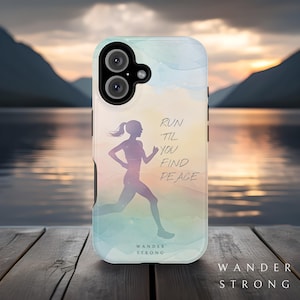 Run Til You Find Peace WanderStrong Iphone Case, Inspirational Phone Cover for Runners, Customizable MagSafe, Motivational Running Gift,