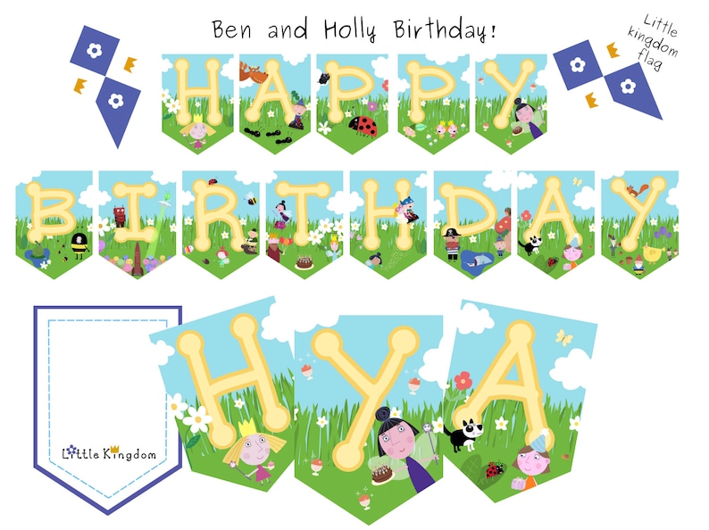 May include: A colorful banner with the words "Happy Birthday" and a blue flag with the words "Little Kingdom Flag". The banner features characters from the children's show Ben and Holly's Little Kingdom.