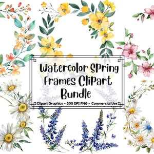 May include: Watercolor spring frames clipart bundle featuring floral wreaths in various colors. Includes wreaths with daisies, yellow flowers, pink blossoms, and blue flowers. The text "Watercolor Spring Frames Clipart Bundle" is displayed.
