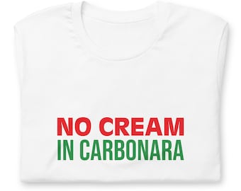 NO CREAM Unisex T-shirt • Italian Pasta • Italian Gift Ideas • Carbonara