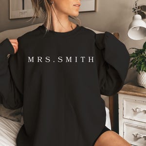 Custom Mrs Sweatshirt, Mrs Last Name Sweatshirt, Bride Personalized Sweatshirt, Wifey Sweatshirt, Bride Sweatshirt, Mrs Custom, Future Mrs