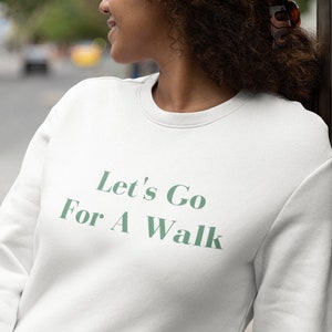 Let's Go For A Walk Sweatshirt, Crewneck Oversized Sweatshirt, Wellness Pullover, Aesthetic Walking Sweatshirt, Hot Girl Walk Shirt