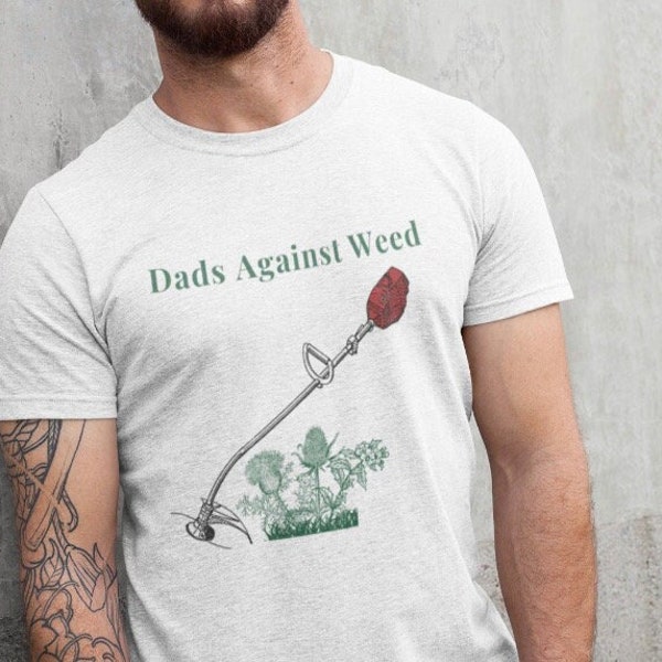 Dads Against Weed Shirt, Funny Gardening Lawn Mowing T Shirt, Funny Father's Day Gift, Gift for Dad, Outdoors Tee