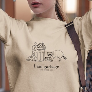 I Am Garbage Sweatshirt, I&#39;m Trash Pullover, Raccoon Meme Sweatshirt, I&#39;m A Mess Sweatshirt, Funny Trash Panda Hoodie, Racoon Girl