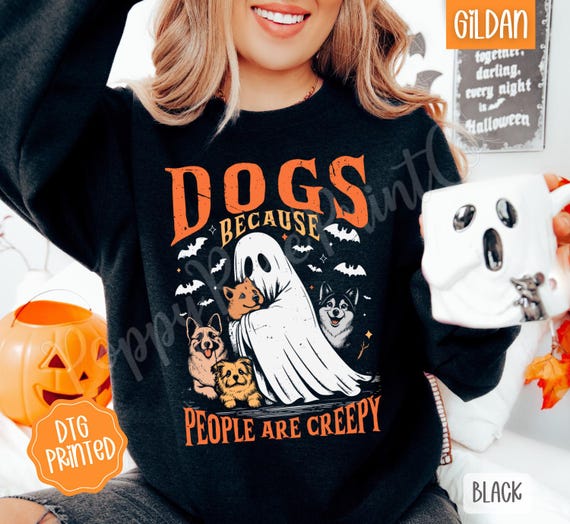 Dogs Because People Are Creepy Sweatshirt, Trendy Ghost Dog Sweater, Dog Lover Crewneck, Dog Mom Halloween Gift, Halloween Dog Sweatshirt