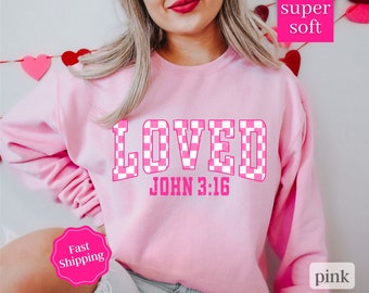 Womens Valentine Sweatshirt for Women Valentine Shirt for Women, Valentines Shirts for Women, Valentines Day Gift for her, Loved John 3:16