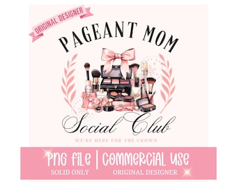Pageant Mom Png, Pageant Mama Png, Pageant Mom Social Club Png, Pageant Mom Squad, Pageant Life Png, Coquette Pageant Mom Png