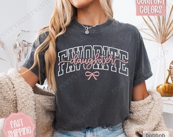 Favorite Daughter Shirt Comfort Colors, Family Favorite Tshirt, Sarcastic Women's Tee, Coquette Daughter Bow Shirt, Gift for Daughter
