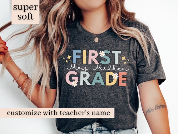 Personalized Teacher's Name First Grade Shirt, 1st Grade Teacher Shirt, Custom Name Teacher Shirt, Back to School, Custom Teacher Shirt