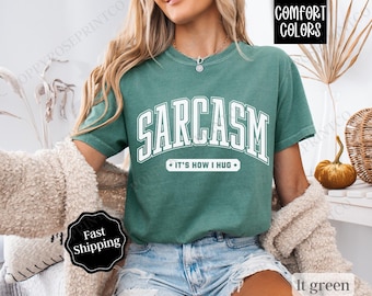 Sarcasm Shirt Comfort Colors, Funny Women's Tshirt Cotton, Sassy Tee, How I Hug Sarcastic Shirt, Sarcastic Slogan Tee, Gift for Her