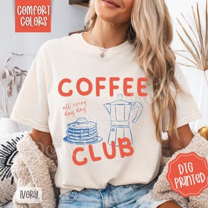 Coffee Club Shirt Comfort Colors,  Women's Graphic Tee, Retro Coffee TShirt, Coffee Club T-Shirt, Cute Oversized Tee, Gift for Her