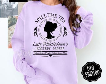 Spill The Tea Comfort Colors Sweatshirt, Trendy Women's Crewneck, Society Paper Sweatshirt, Historical Drama Sweater, Lady Whistledown Tee