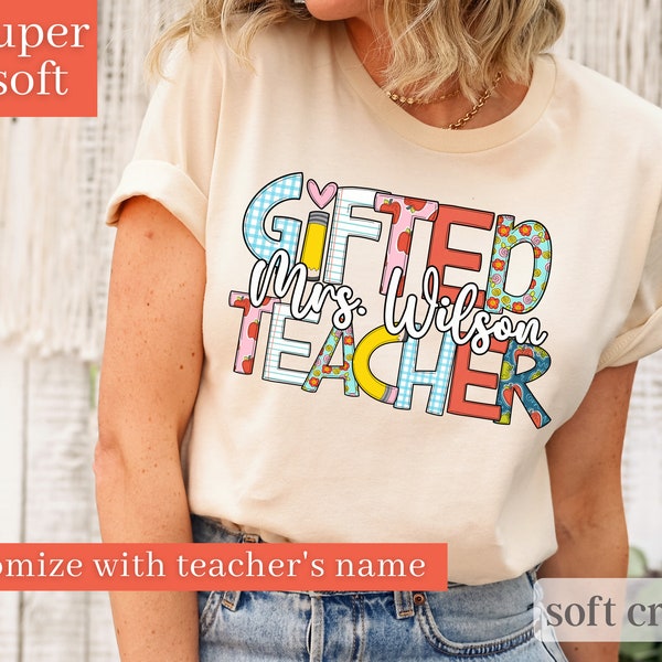 Gifted Teacher Shirt, Gifted Teacher Gift, Back-to-school shirt, teacher gift, teacher appreciation, Gifted and Talented Teacher shirt