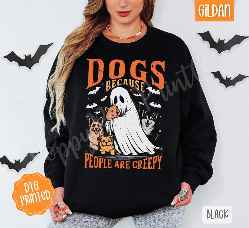 Dogs Because People Are Creepy Sweatshirt, Trendy Ghost Dog Sweater, Dog Lover Crewneck, Dog Mom Halloween Gift, Halloween Dog Sweatshirt image 5